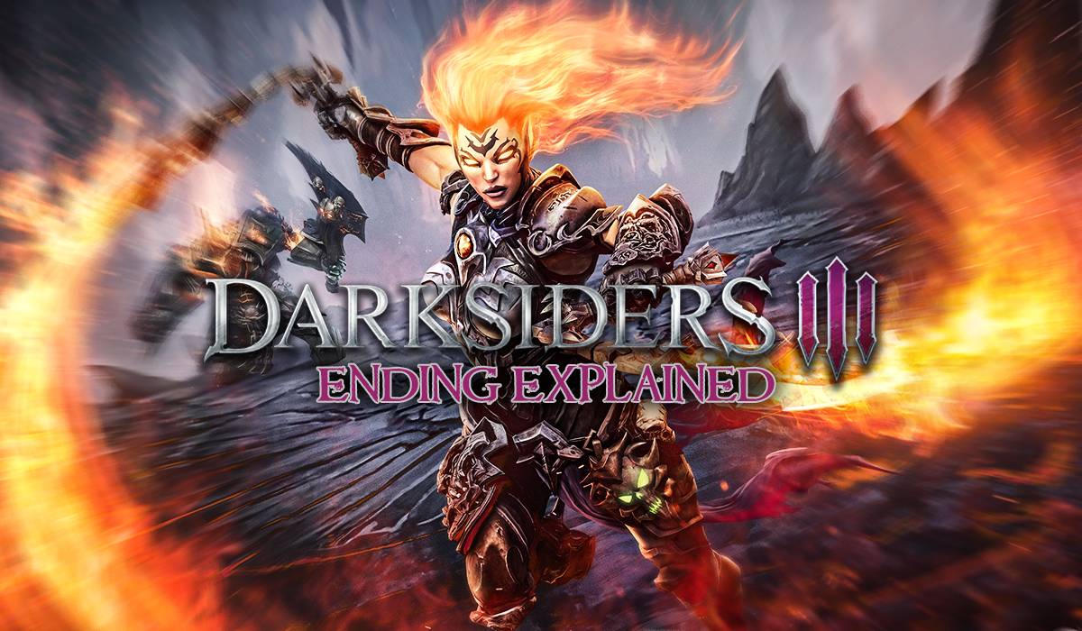 Darksiders 3 Ending Explained: Channel Your Fury, image size:1200x700