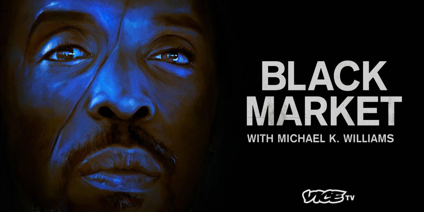 Black Market With Michael K. Williams Season 2 Trailer Reveals Last