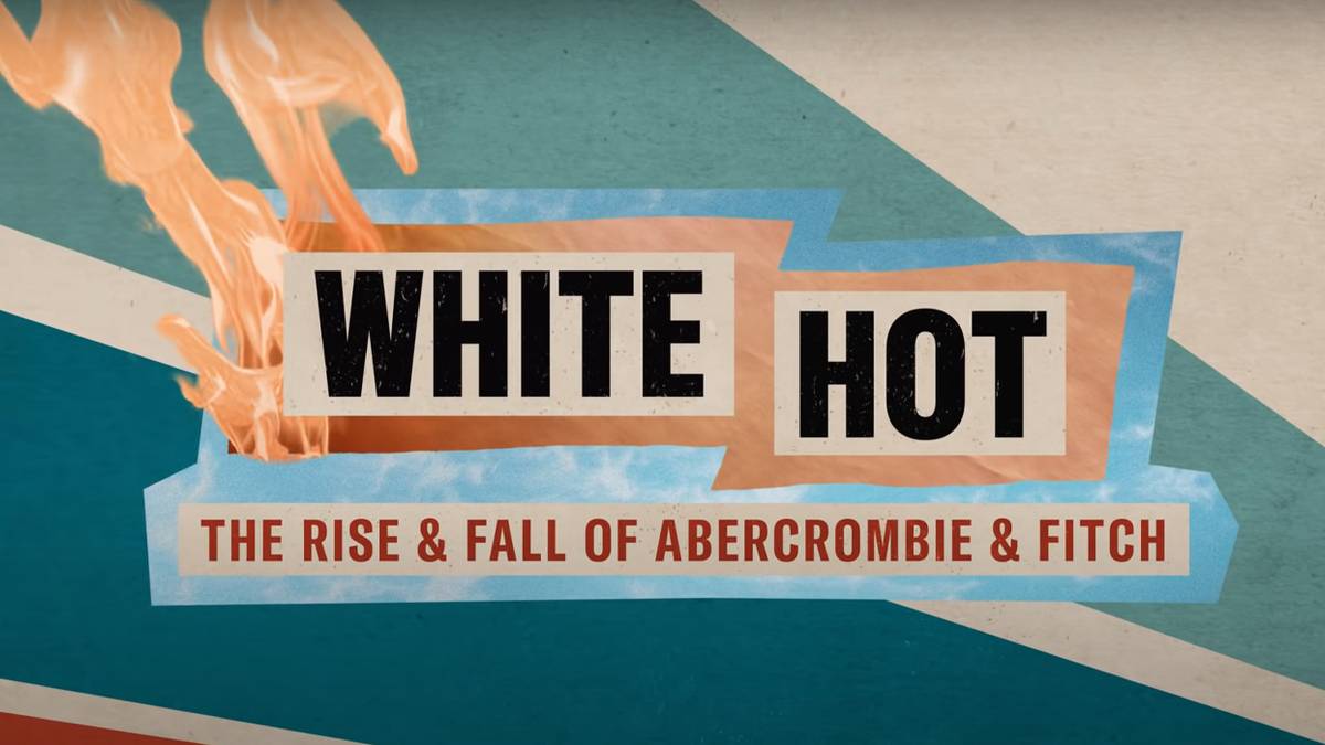 Abercrombie and Fitch Netflix Documentary Trailer Takes on the Retailer, image size:1200x675