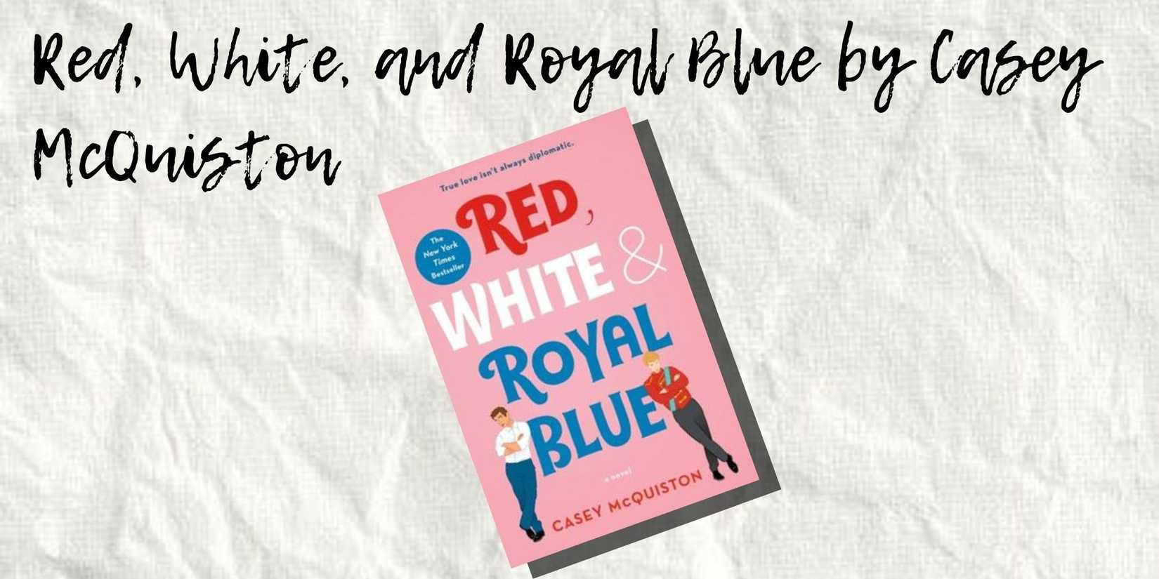 A paperback of Red White and Royal Blue by Casey McQuiston 