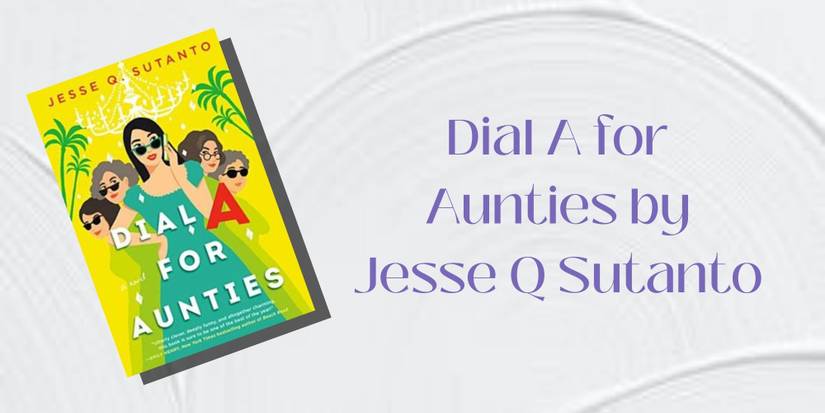 The cover of Dial A for Aunties by Jesse Q Sutanto