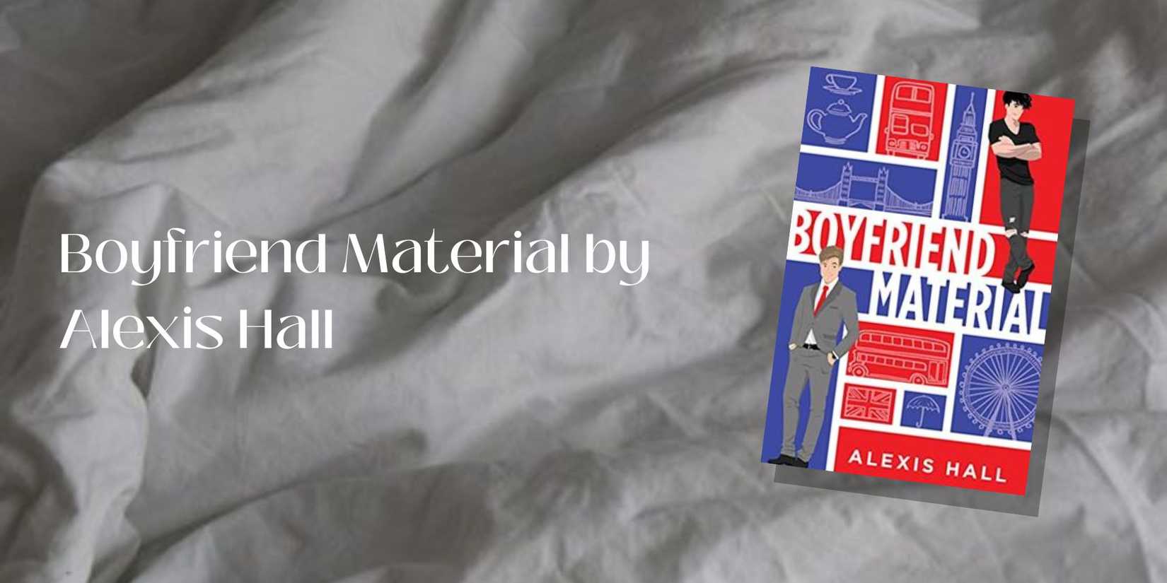 The cover of Boyfriend Material by Alexis Hall