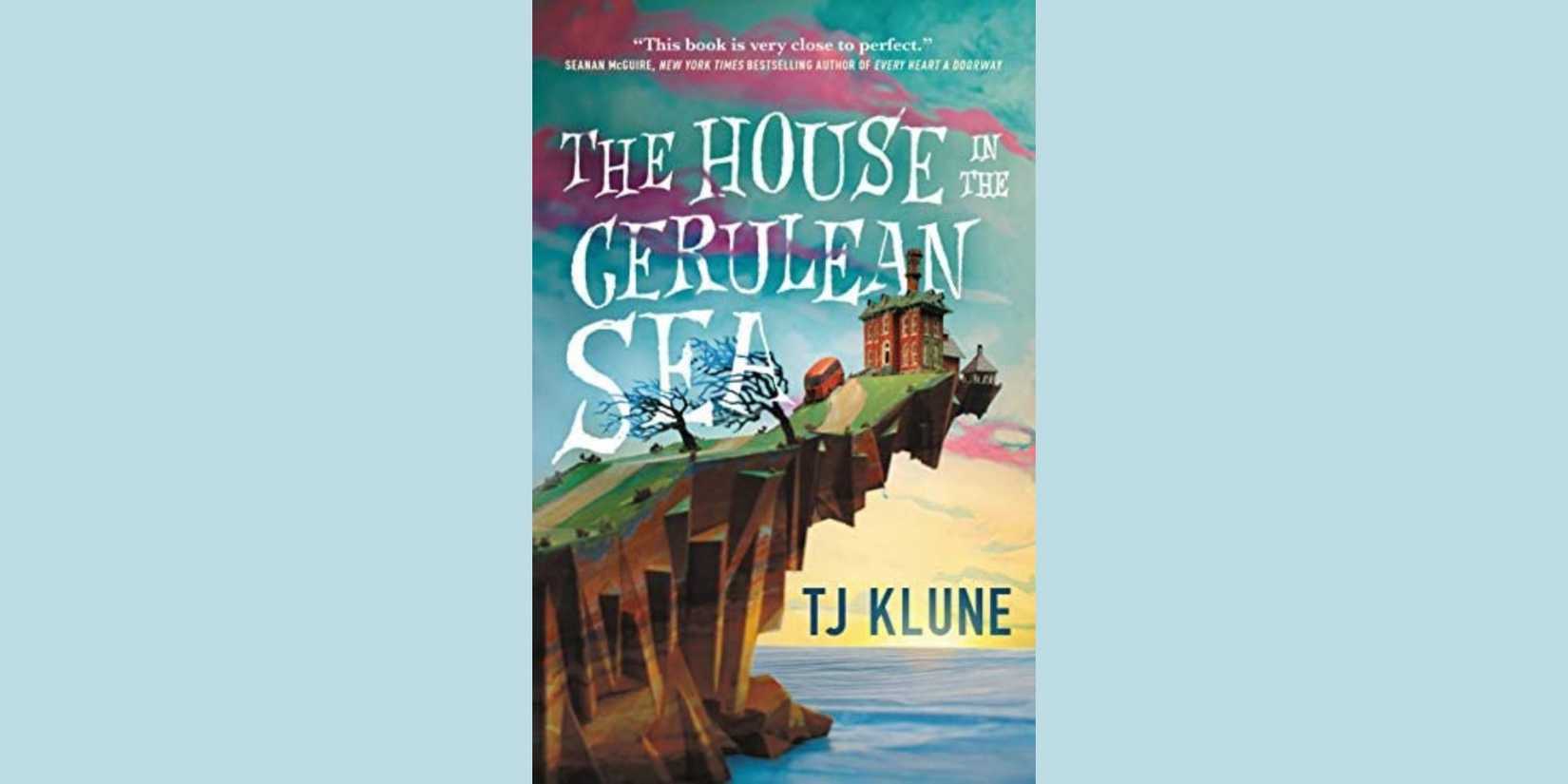 'The House In The Cerulean Sea' by TJ Klune