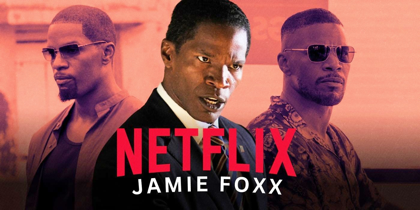 13 Best Jamie Foxx Movies, Ranked