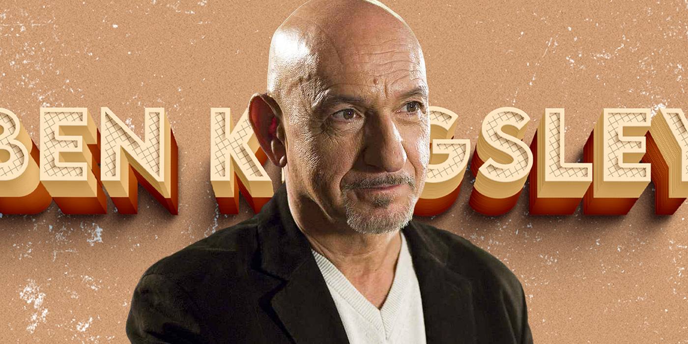 Ben Kingslev 10 Best Ben Kingsley Movies, Ranked