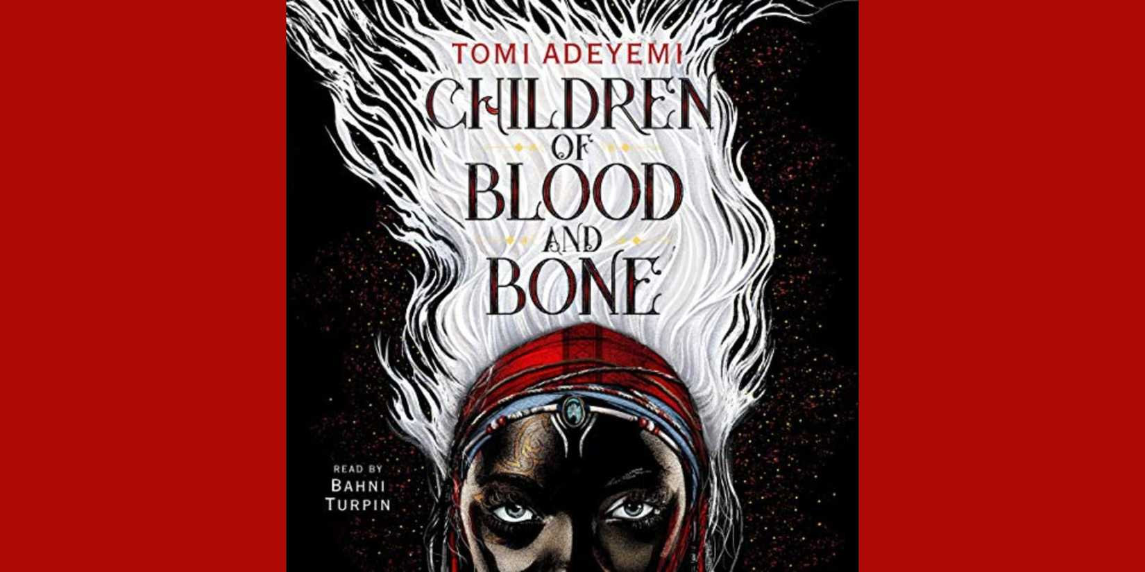 The front cover of 'Children of Blood and Bone' by Tomi Adeyemi
