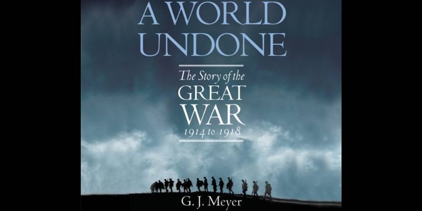 A World Undone_ The Story of the Great War, 1914 to 1918 - 2006 - book cover