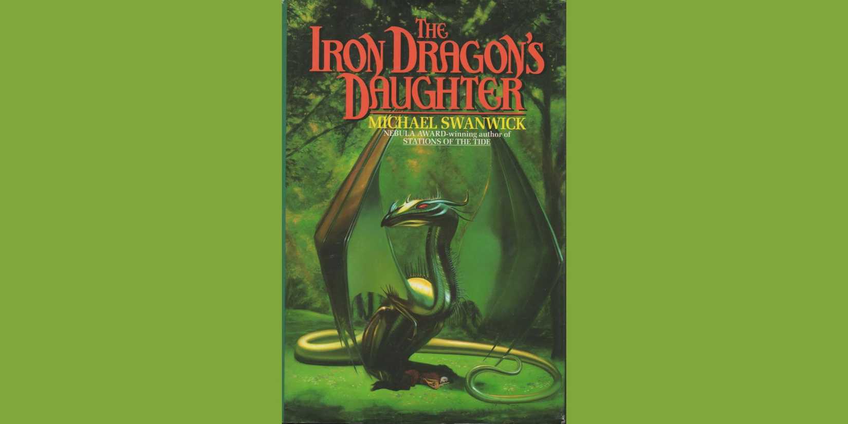 The front cover of 'The Iron Dragon's Daughter' by Michael Swanwick