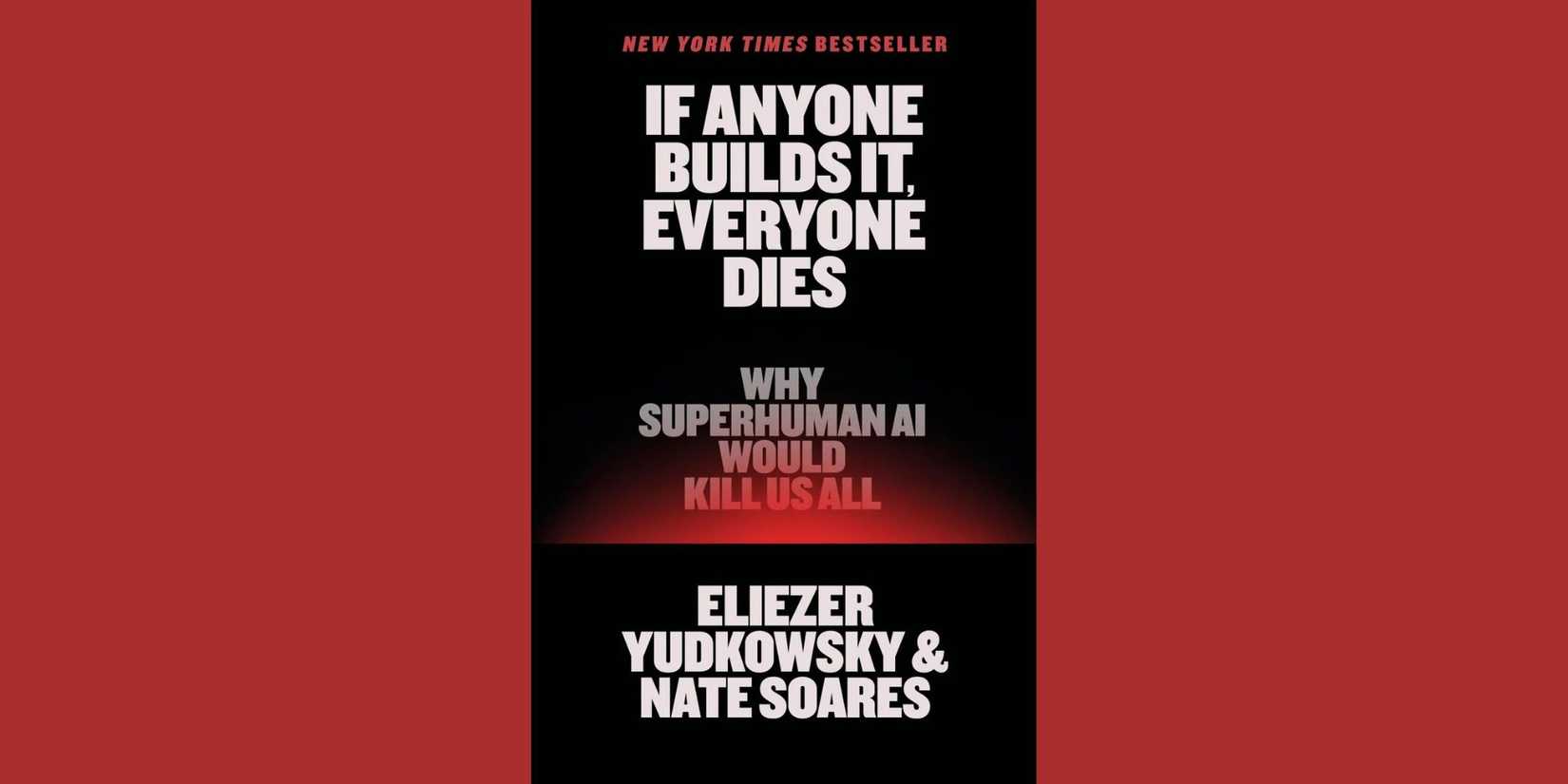 Cover of 'If Anyone Builds It, Everyone Dies' by Eliezer Yudkowsky and Nate Soares