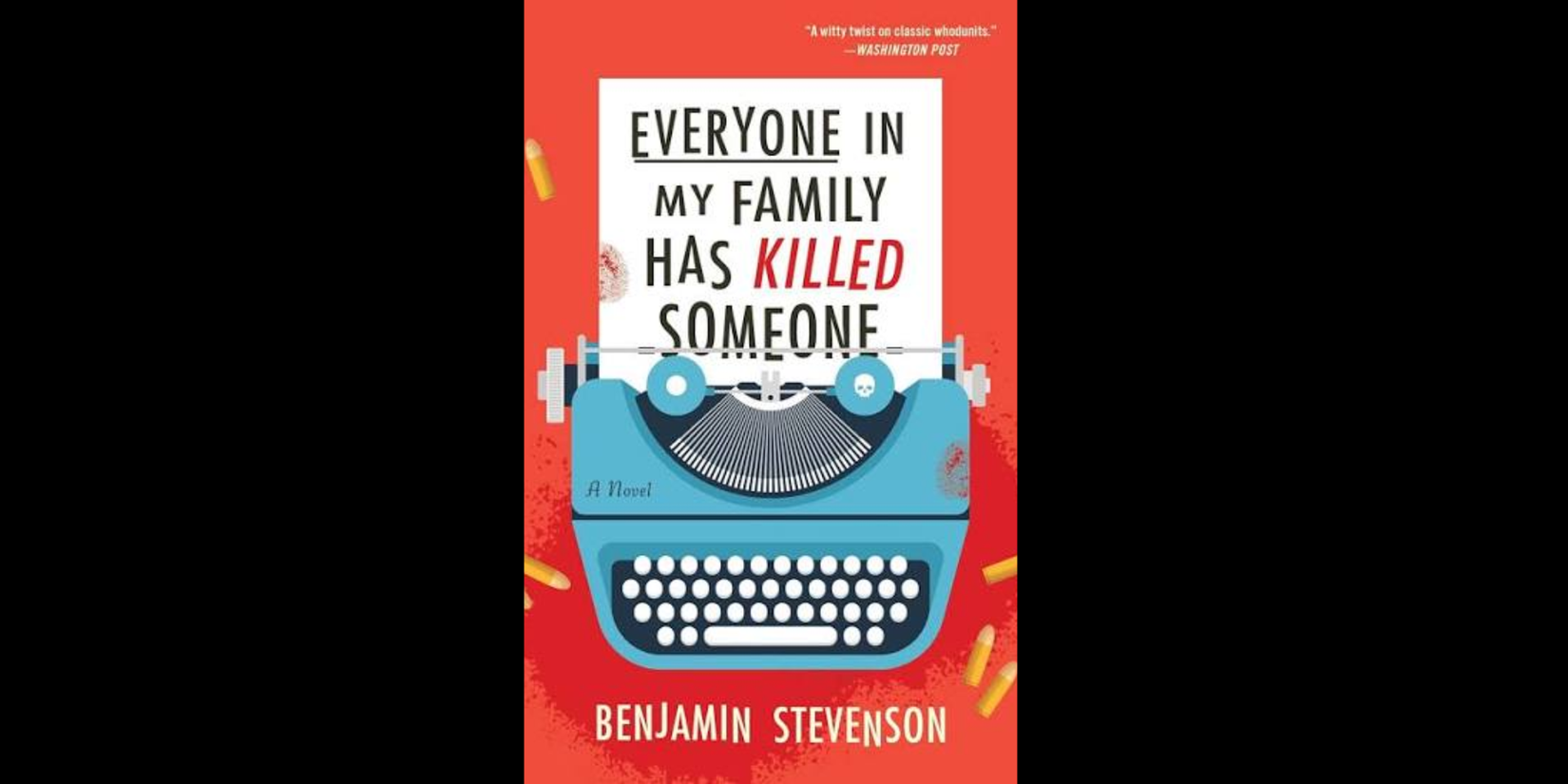 Book cover of Everyone in My Family Has Killed Someone by Benjamin Stevenson, showing a blue typewriter with the title emerging from the paper on a bright red background scattered with bullet casings.