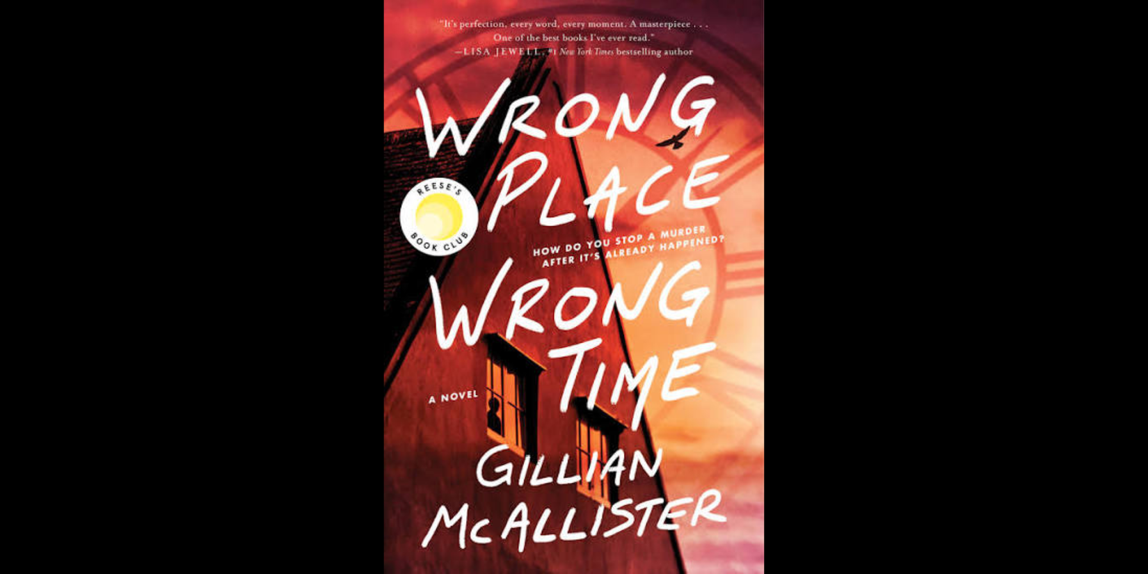 Book cover of Wrong Place Wrong Time by Gillian McAllister, featuring a red-orange sky, a clock face, and the silhouette of a house, with the title handwritten in large white lettering.