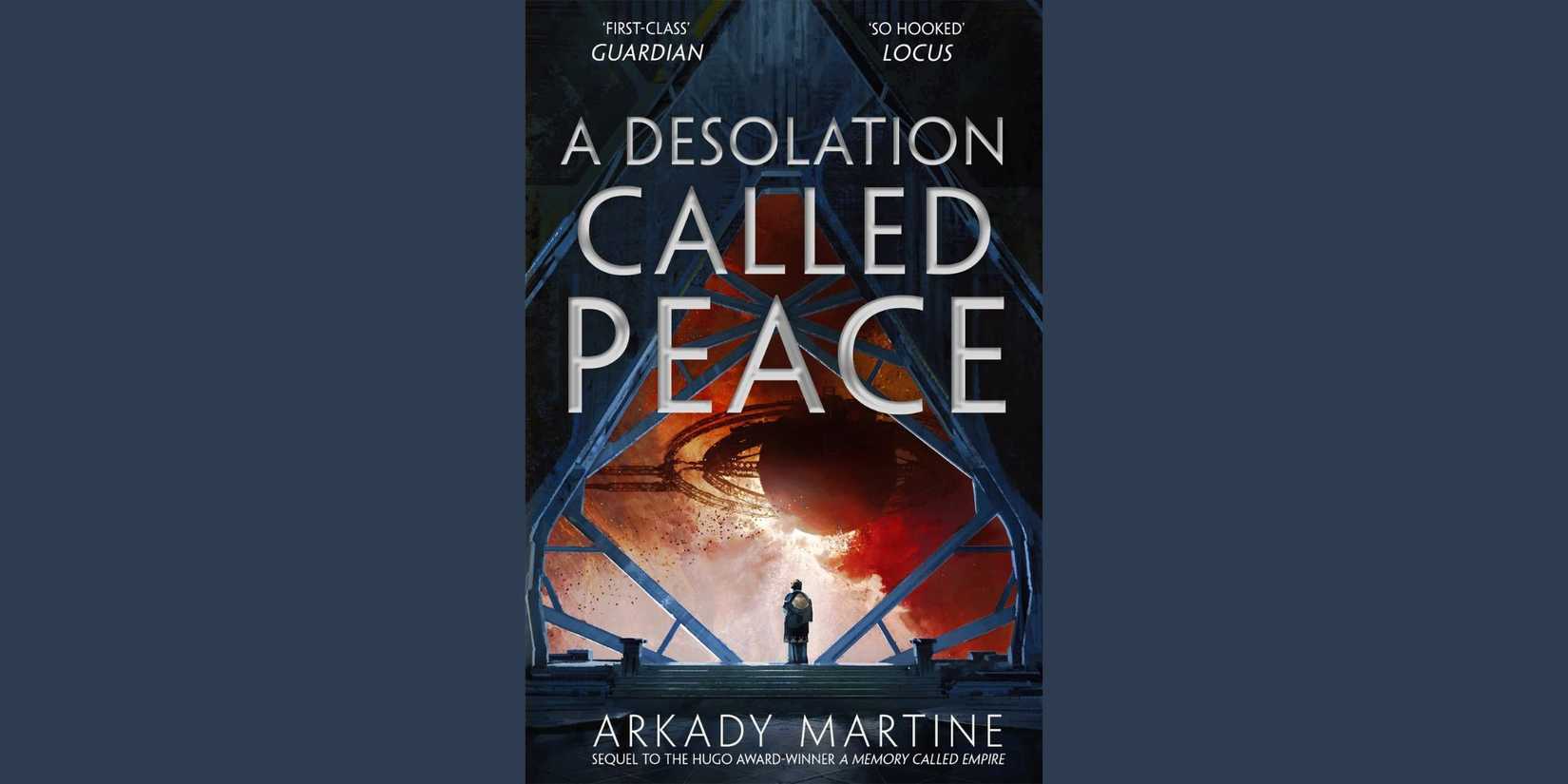 Cover of 'A Desolation Called Peace' by Arkady Martine