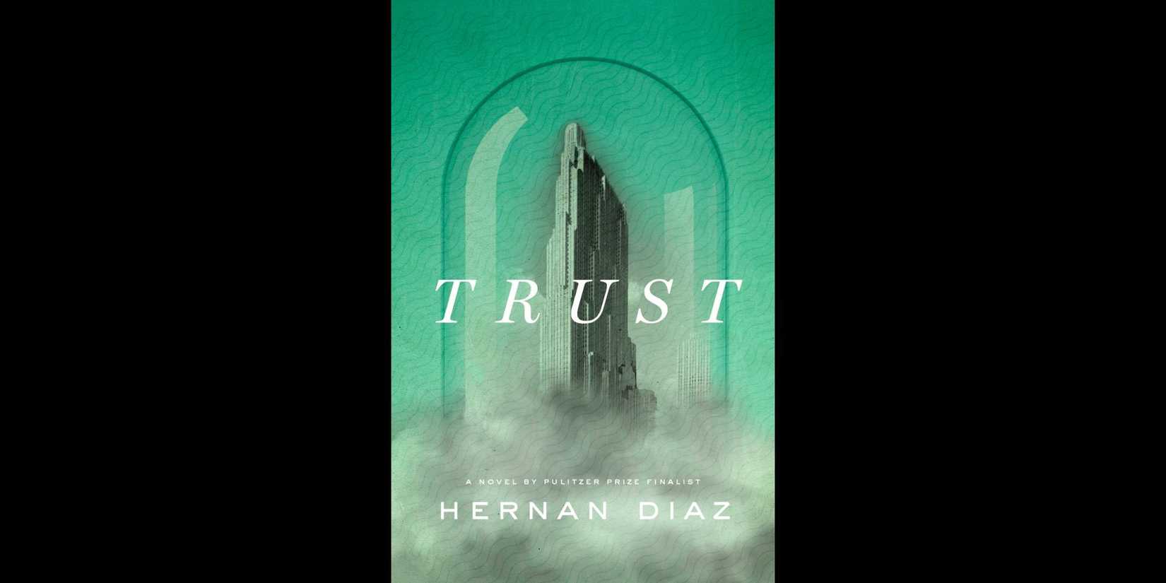 Cover of 'Trust' by Hernan Diaz