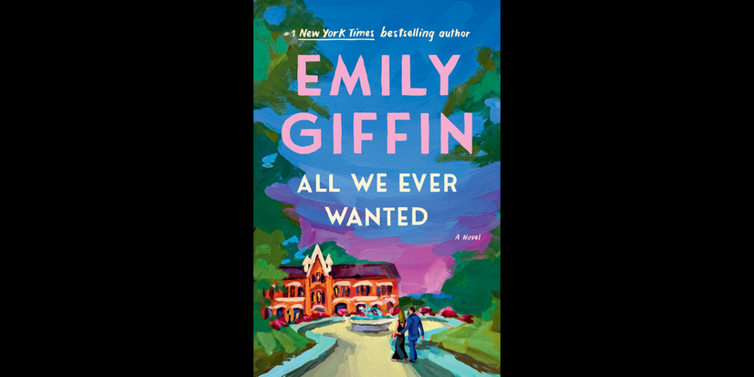 All We Ever Wanted Emily Giffin