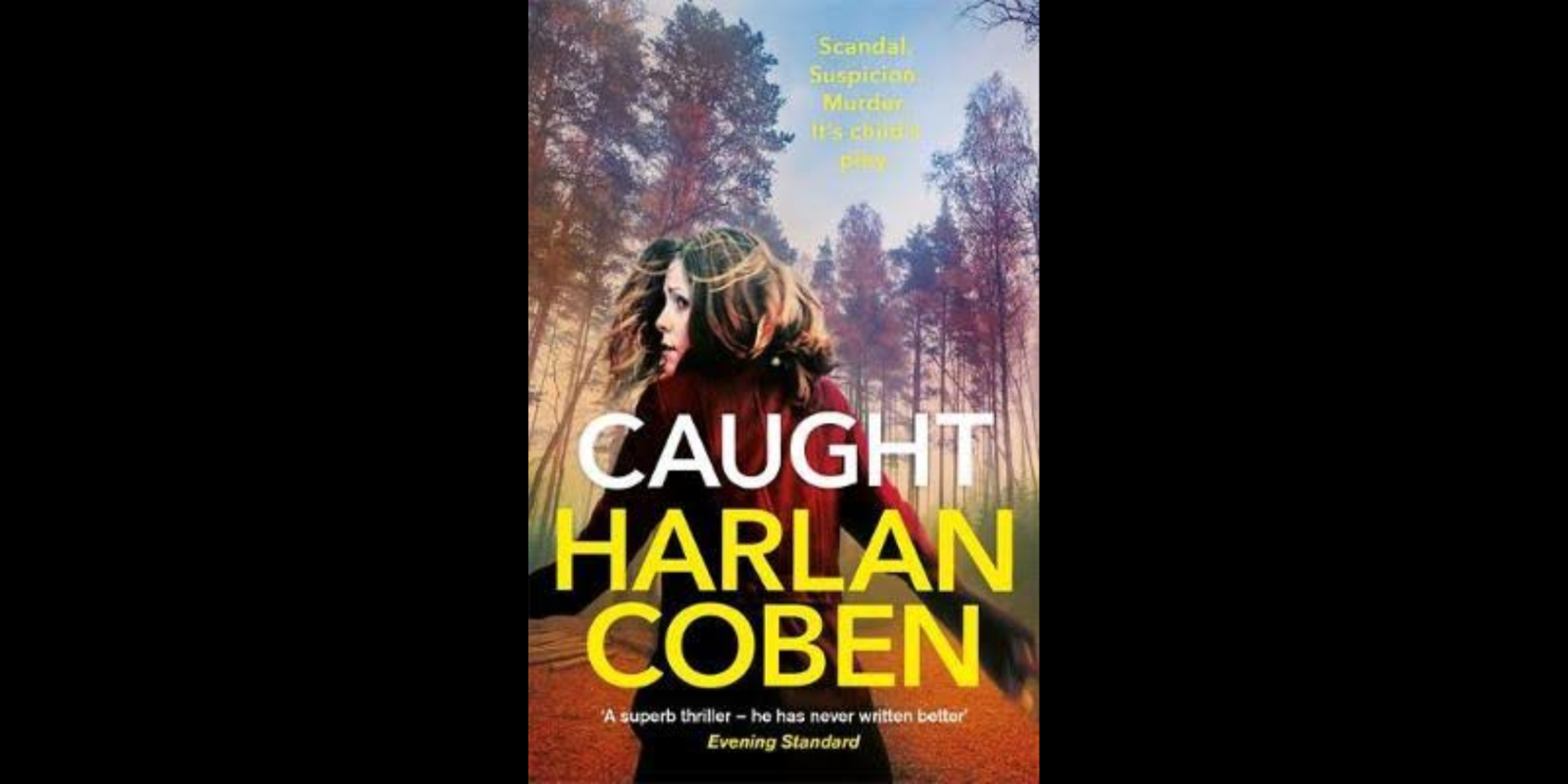 A book cover for Harlan Coben’s Caught, featuring a woman standing in an autumn forest with large white and yellow title text over the image.