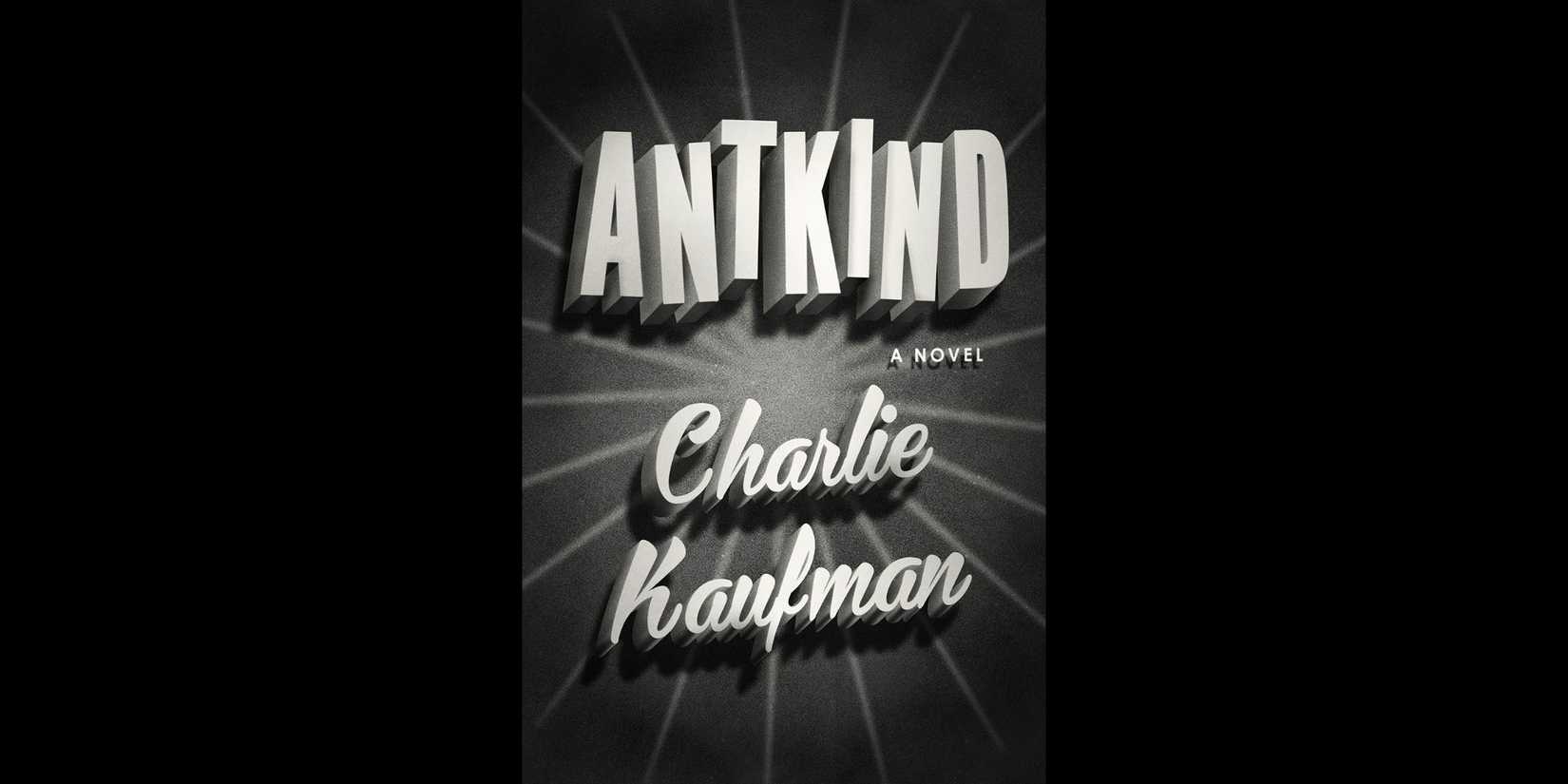 Cover of 'Antkind' by Charlie Kaufman