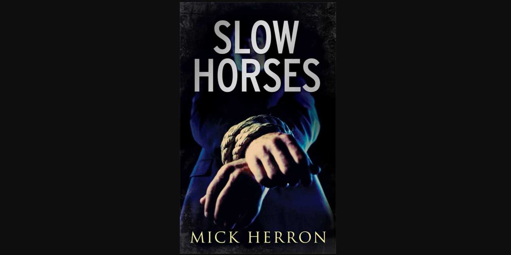 A man standing with his hands tied with a rope in the forefront on the cover for Slow Horses