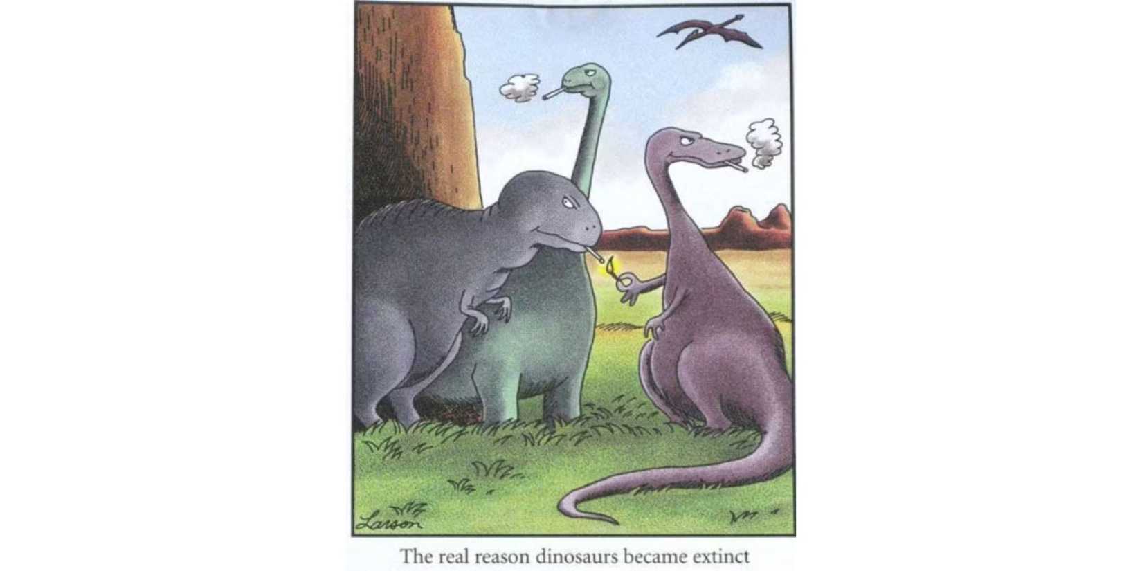 Smoking Kills Dinosaurs