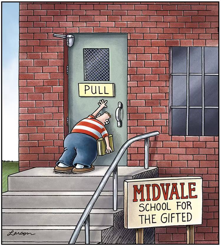 A kid pushes a door that says pull at the Midvale School for the Gifted in 'The Far Side'