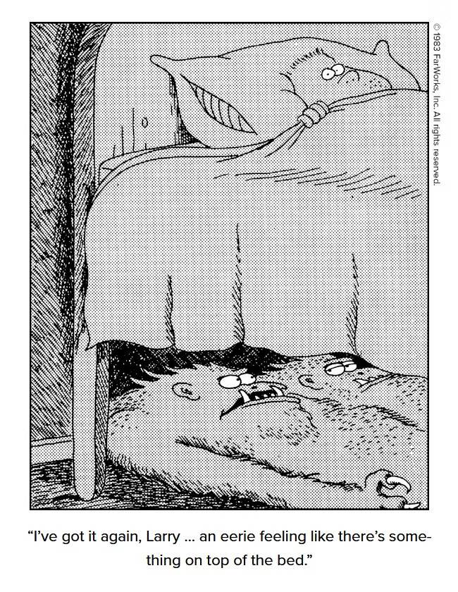 Monsters fear the kid on top of the bed in 'The Far Side'