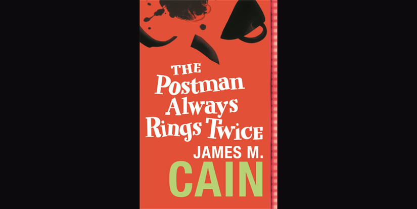 The Postman Always Rings Twice by James M. Cain book cover.