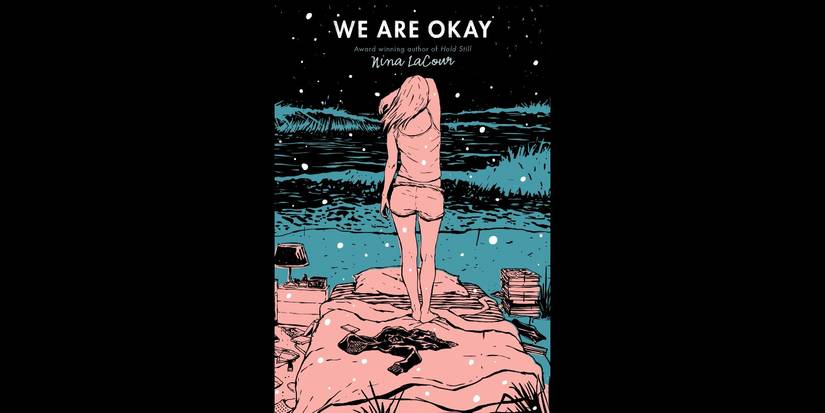 The book cover for We Are Okay by Nina LaCour over a black background