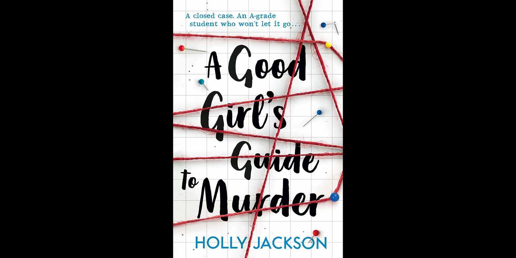 The book cover of 'A Good Girl's Guide to Murder' by Holly Jackson.