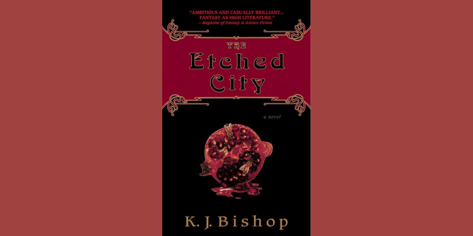 Cover of 'The Etched City' by K. J. Bishop
