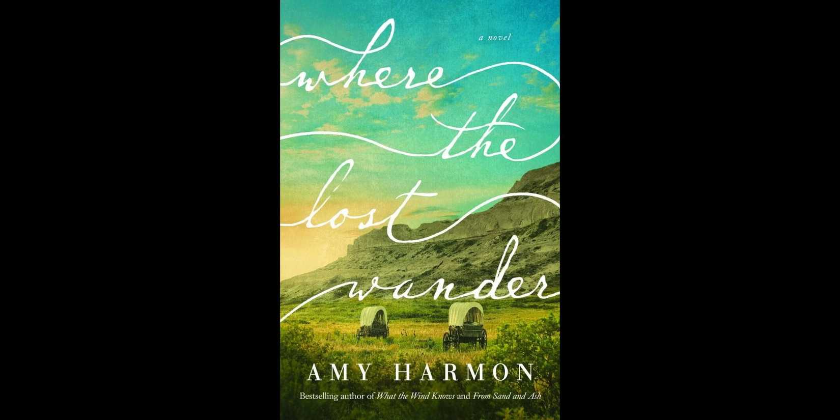 Cover of 'Where the Lost Wander' by Amy Harmon