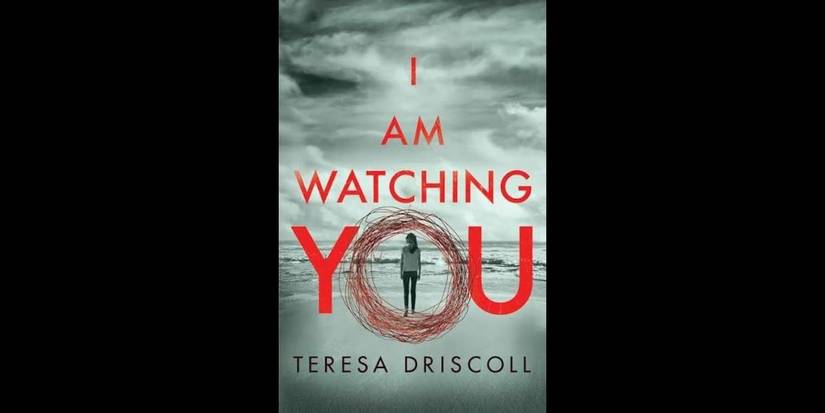 Book cover of Teresa Driscoll's 'I Am Watching You'