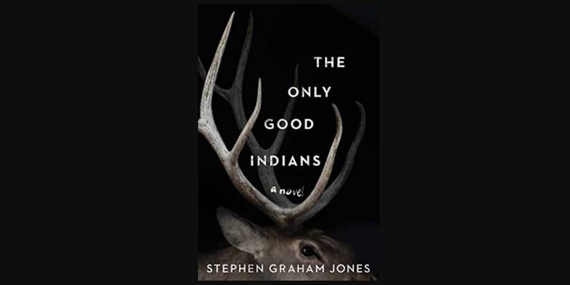 The Only Good Indians Book Cover
