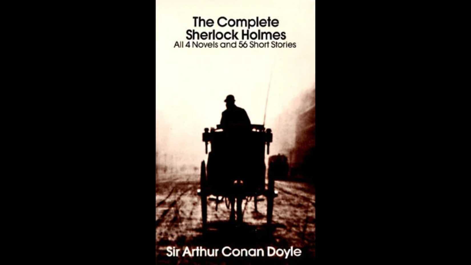 The Complete Sherlock Holmes by Sir Arthur Conan Doyle