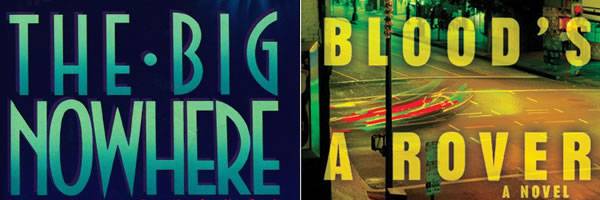 Movie Adaptations of James Ellroy's THE BIG NOWHERE and BLOOD'S A ROVER ...