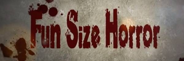 Fun Size Horror Trailer: 31 Inventive Shorts