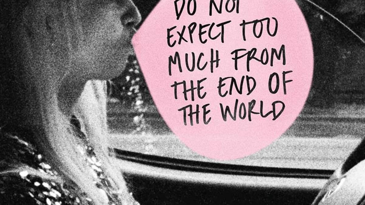 Do Not Expect Too Much from the End of the World | Collider