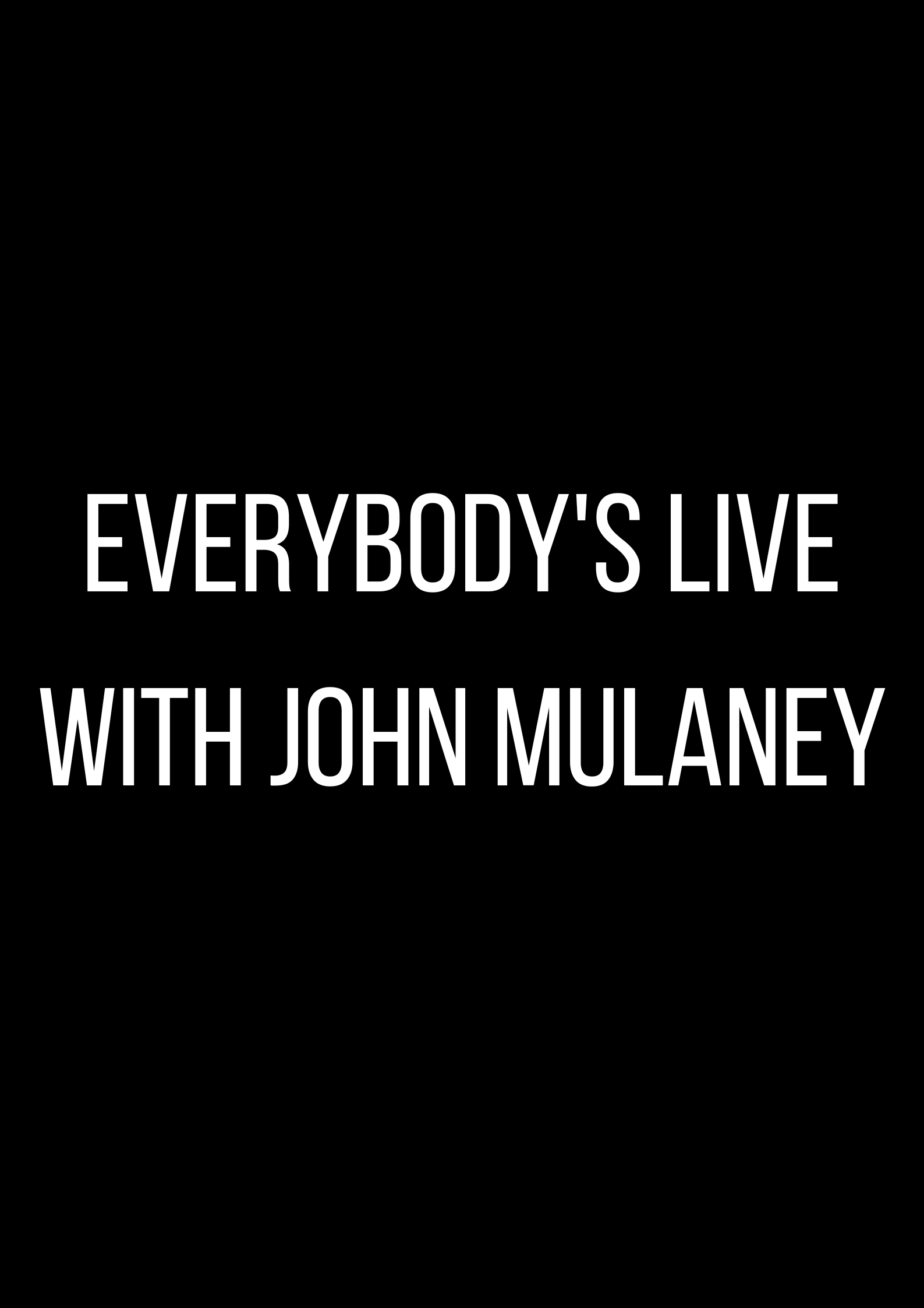 Everybody&rsquo;s Live with John Mulaney